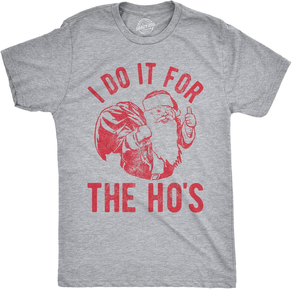Crazy Dog Mens I Do It for The Hos Santa Claus Funny - Adult & Kids T-Shirts, Sweatshirts & Hoodies apparel design preview 1