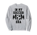 My Soccer Mom Era Soccer Mama My Sweatshirt - Trendy Graphic for Adults - T-Shirt, Sweatshirt, Hoodie