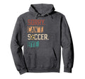 Sorry Cant Soccer Bye Funny Soccer Hoodie - Novelty Apparel for Adults - T-Shirt, Sweatshirt, Hoodie