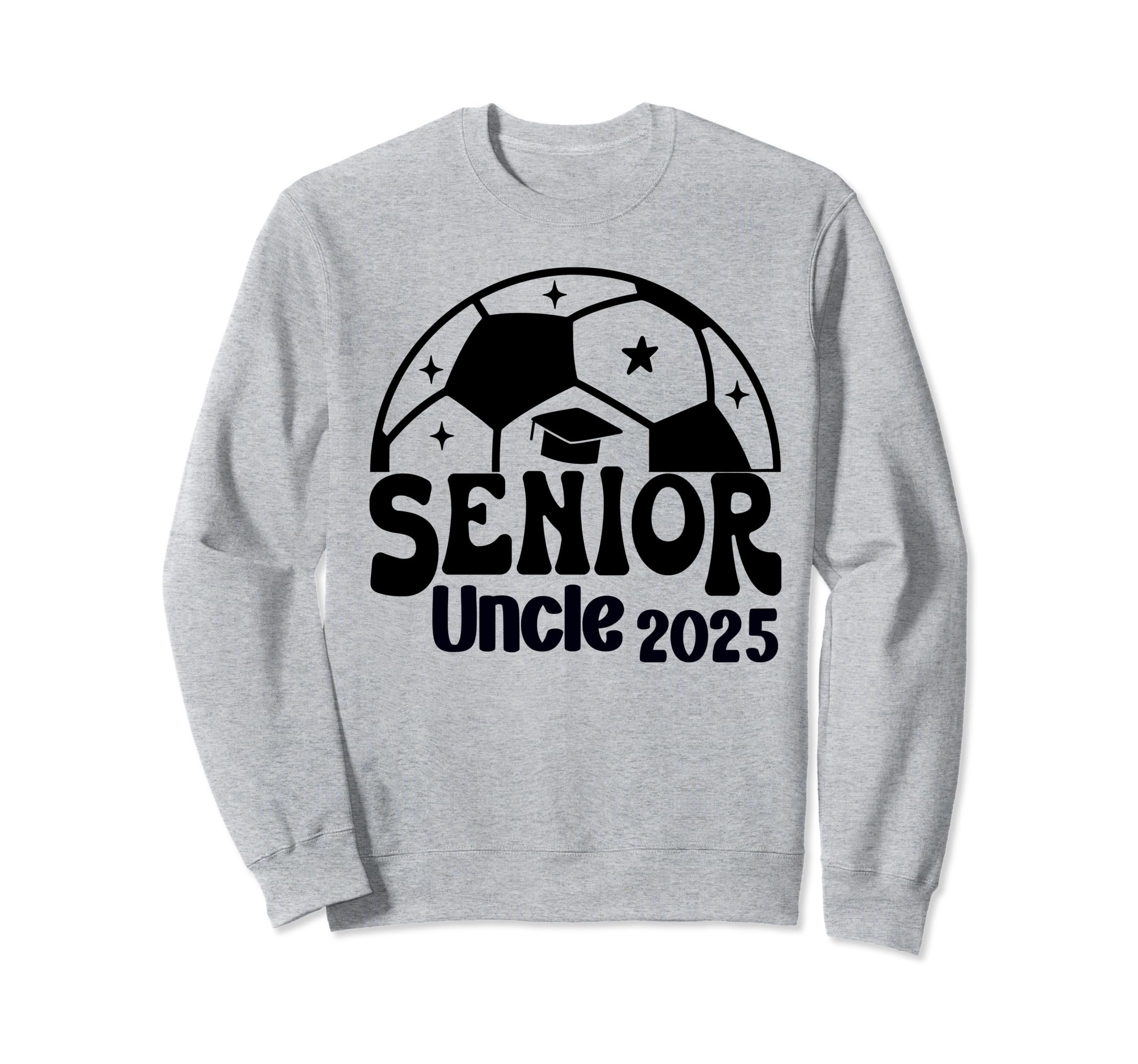 Senior Uncle Soccer Class 2025 Sweatshirt - Custom Art Print Men Women - T-Shirt, Sweatshirt, Hoodie