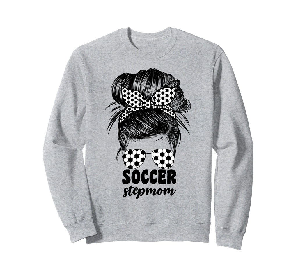 Soccer Stepmom Messy Bun Bonus Sweatshirt - Trendy Graphic Men Women - T-Shirt, Sweatshirt, Hoodie