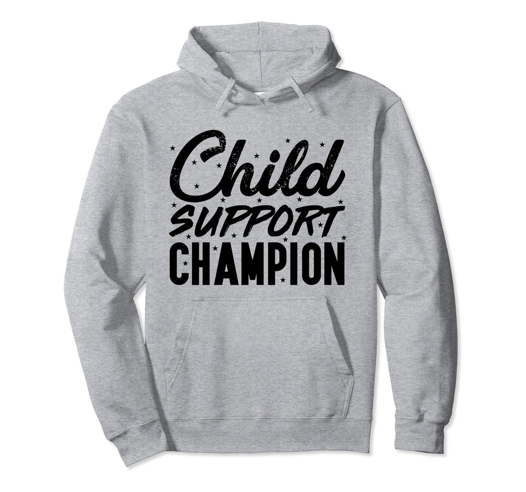 Funny Child Support Divorced Single Hoodie - Fun Novelty Design for Adults - T-Shirt, Sweatshirt, Hoodie