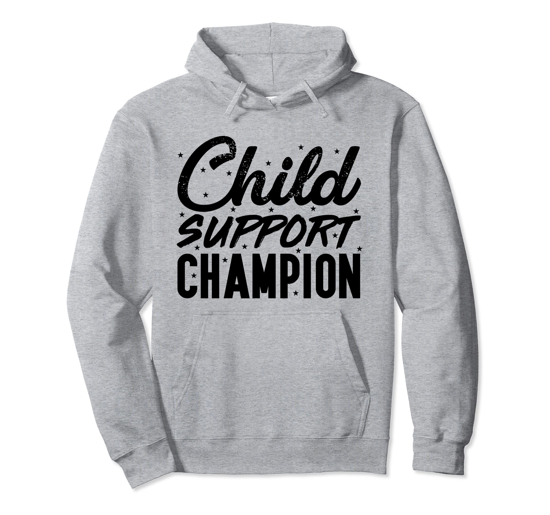 Funny Child Support Divorced Single Hoodie - Fun Novelty Design for Adults - T-Shirt, Sweatshirt, Hoodie
