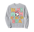 My Mom Baller Era Baseball Sweatshirt - Aesthetic Graphic for Adults - T-Shirt, Sweatshirt, Hoodie