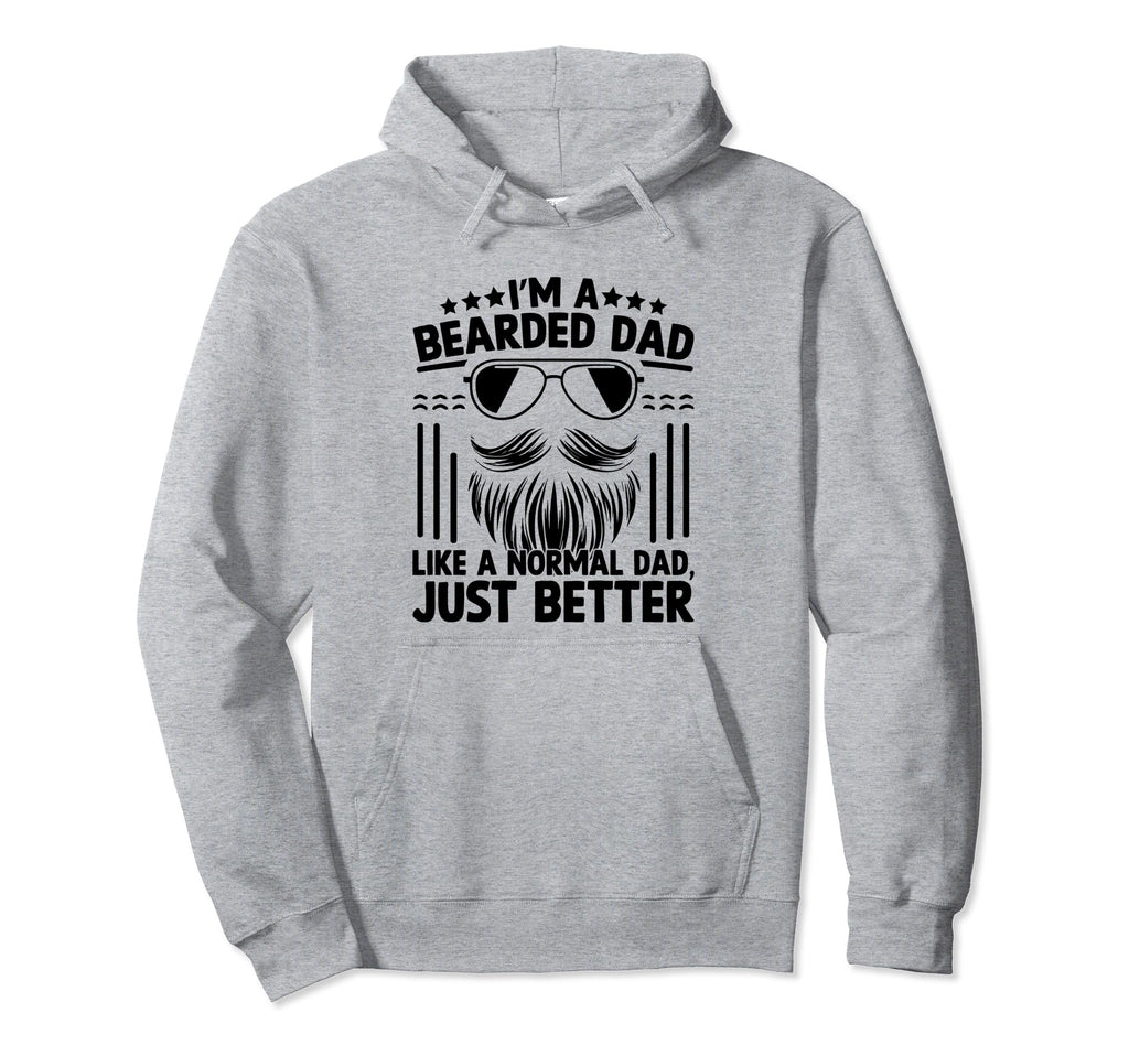 Im Bearded Dad Like Normal Dad Just Hoodie - Minimalist Print Men Women - T-Shirt, Sweatshirt, Hoodie