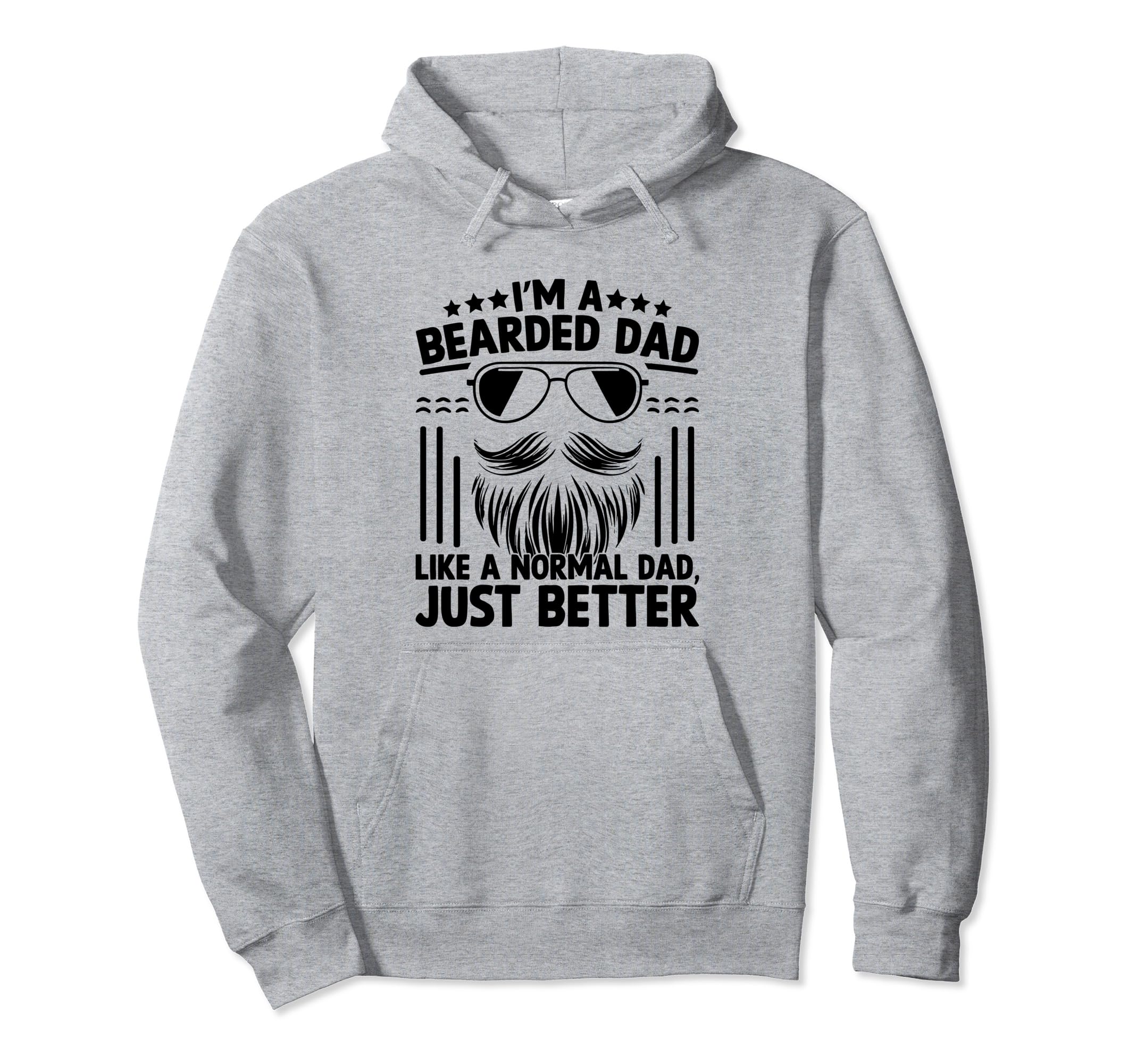 Im Bearded Dad Like Normal Dad Just Hoodie - Minimalist Print Men Women - T-Shirt, Sweatshirt, Hoodie