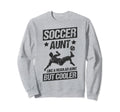 Soccer Aunt Like Regular Aunt But Sweatshirt - Graphic Print Men Women - T-Shirt, Sweatshirt, Hoodie