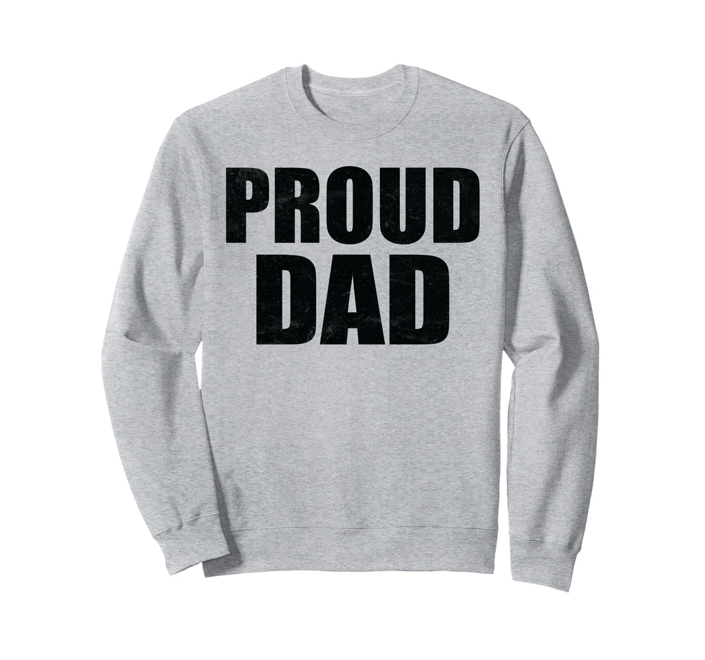 Proud Dad Groovy Sweatshirt - Graphic Print Unisex - T-Shirt, Sweatshirt, Hoodie