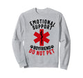 Emotional Support Boyfriend Do Sweatshirt - Fun Novelty Design for Adults - T-Shirt, Sweatshirt, Hoodie