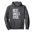 Best Uncle Ever Hoodie - Aesthetic Graphic Unisex - T-Shirt, Sweatshirt, Hoodie