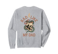 Rad Like My Dad Funny I Love My Dad Back Sweatshirt - Graphic Print Unisex - T-Shirt, Sweatshirt, Hoodie