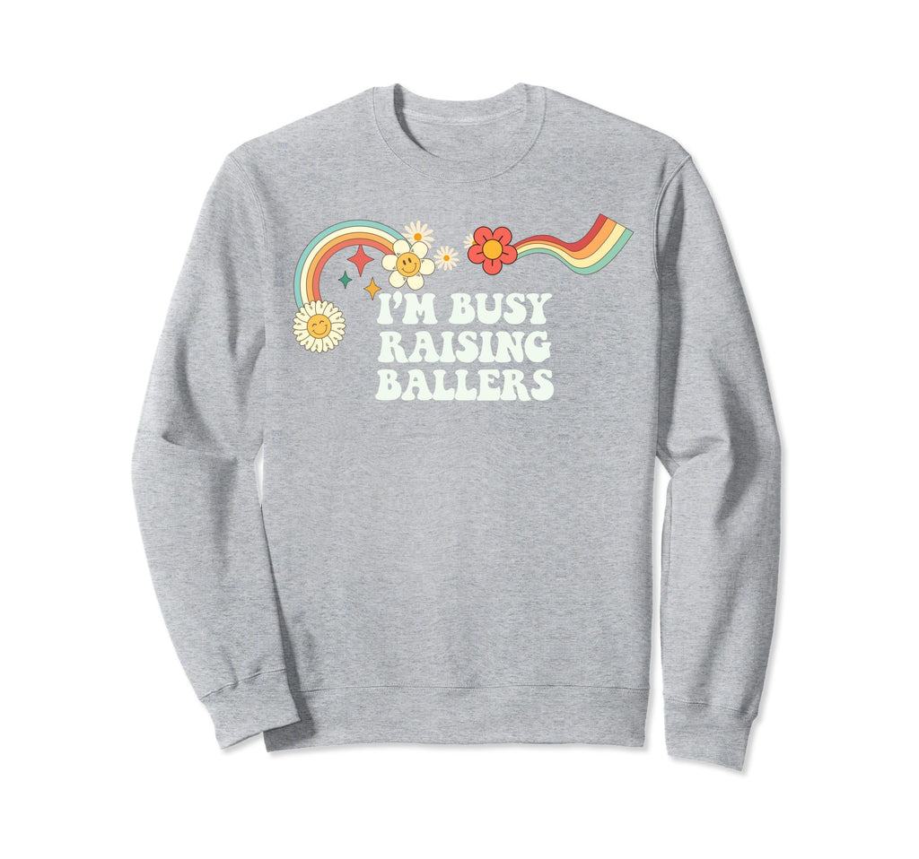 Groovy Funny Im Busy Raising Sweatshirt - Fun Novelty Design for Adults - T-Shirt, Sweatshirt, Hoodie