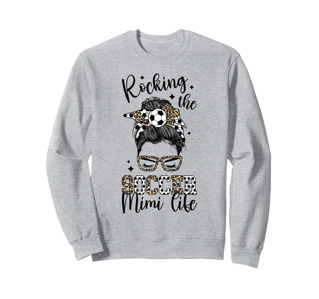 Rocking Soccer Mimi Life Mimi Soccer Sweatshirt - Graphic Print Unisex - T-Shirt, Sweatshirt, Hoodie