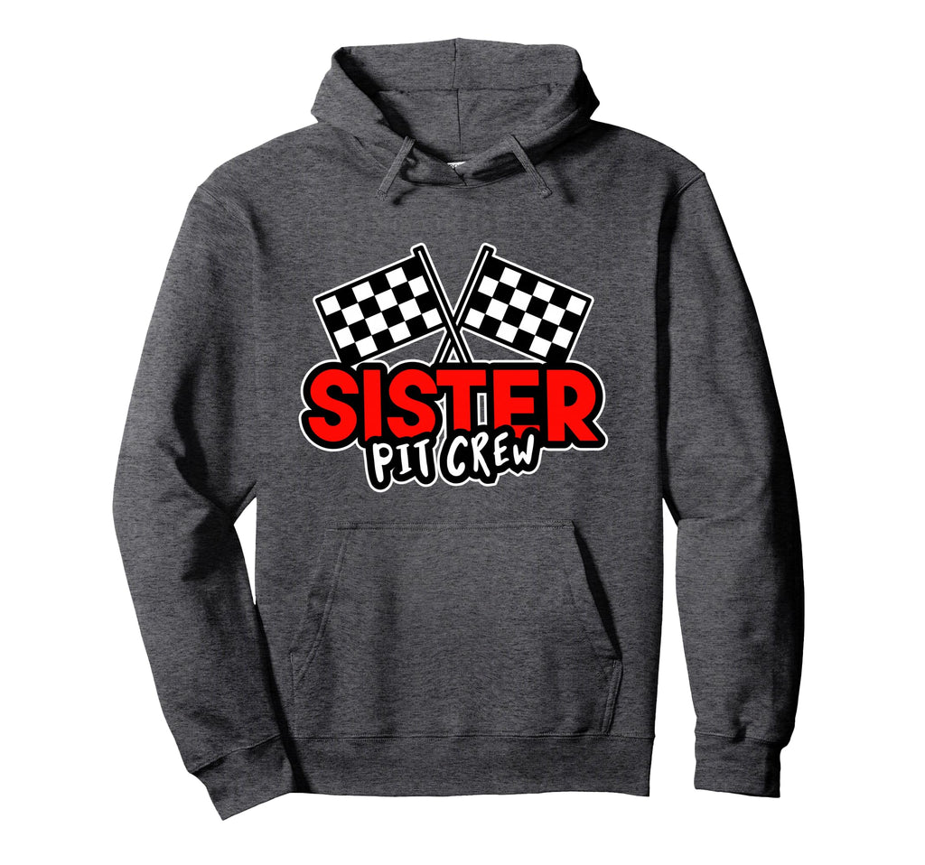 Sister Pit Crew Funny Car Race Hoodie - Custom Art Print for Adults - T-Shirt, Sweatshirt, Hoodie