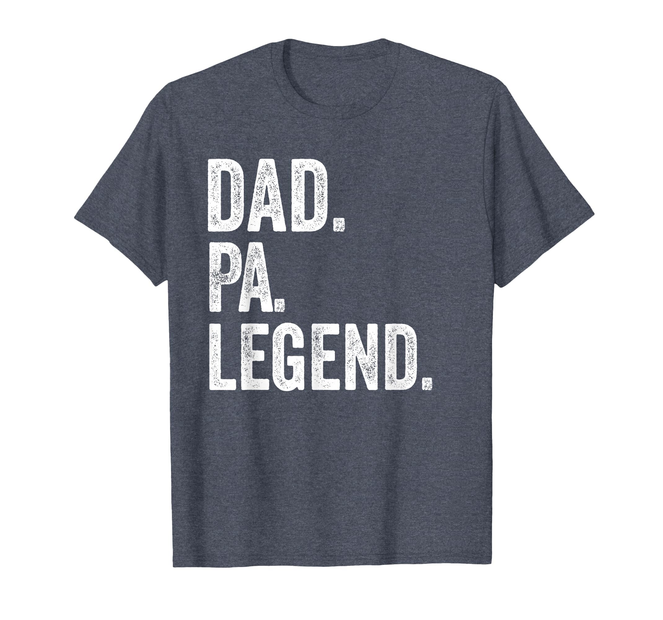 Dad Pa Legend Distressed Bold Pa T-Shirt - Aesthetic Graphic Unisex - T-Shirt, Sweatshirt, Hoodie