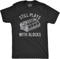 Mens Still Plays with Blocks Funny Car Mechanic - Adult & Kids T-Shirts, Sweatshirts & Hoodies apparel design preview 1