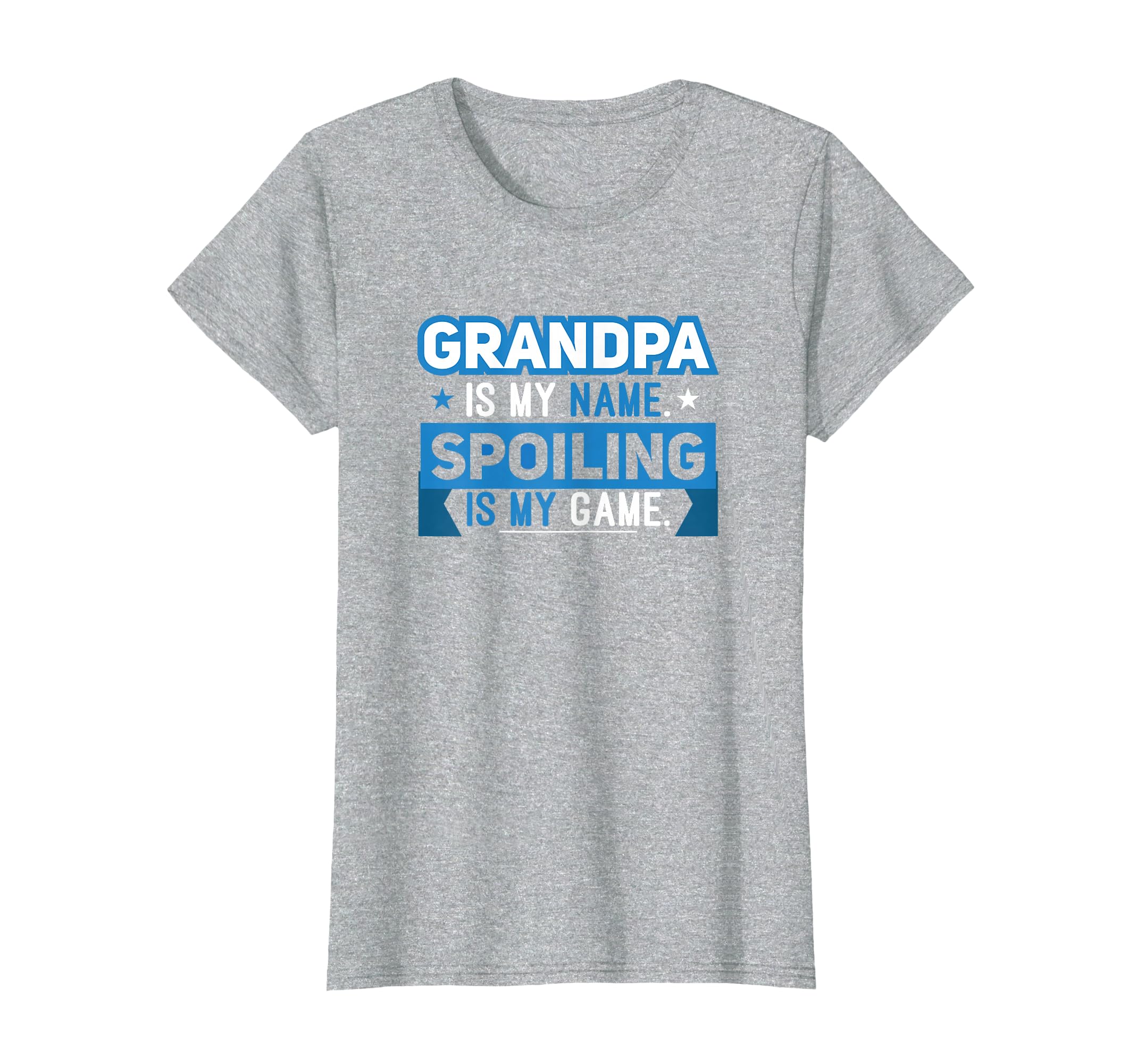 Grandpa Is My Name Spoiling Is My Game Gift T-Shirt - Graphic Print Unisex - T-Shirt, Sweatshirt, Hoodie