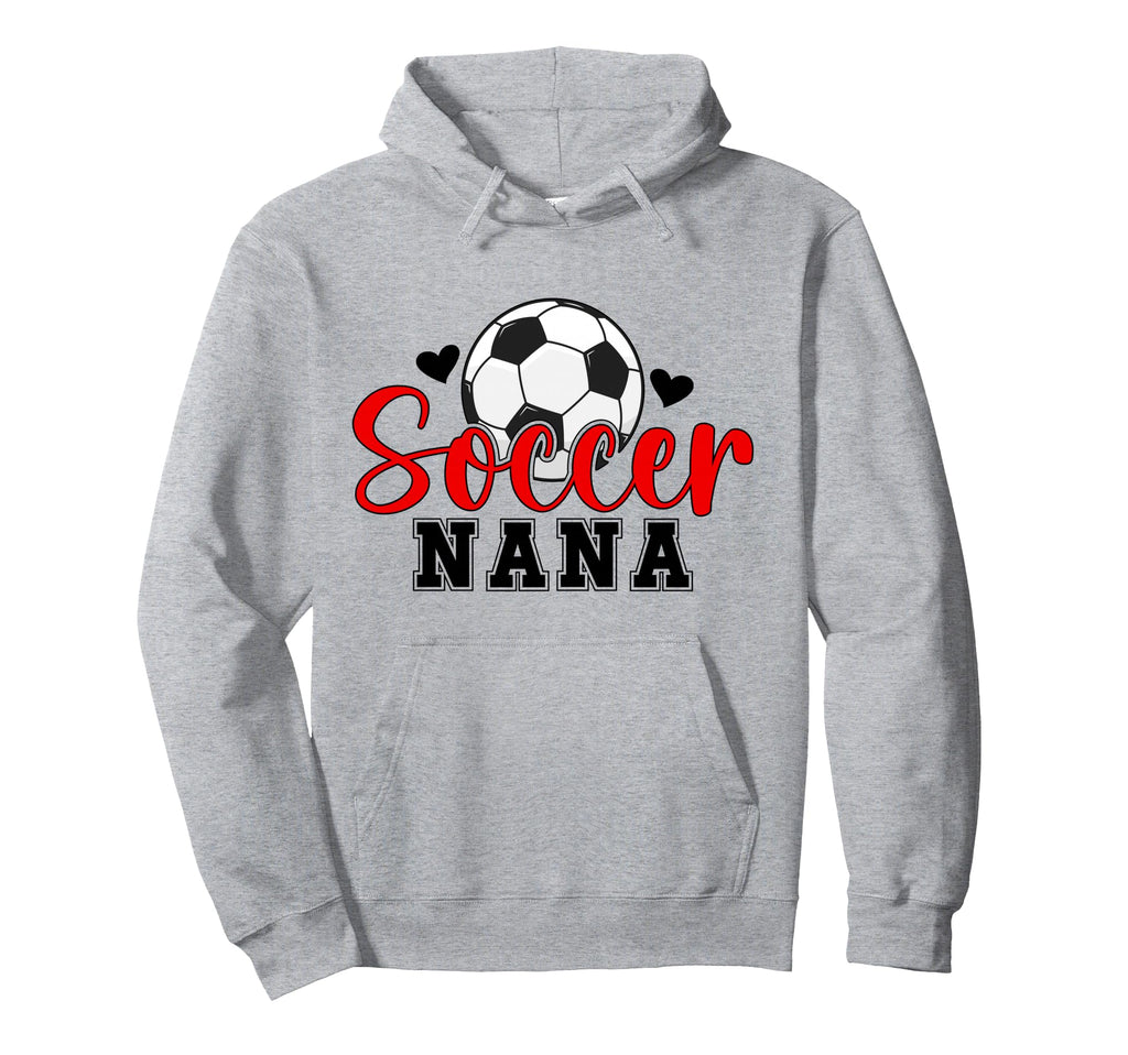 Soccer Nana Grandma Nana Soccer Hoodie - Fun Novelty Design for Adults - T-Shirt, Sweatshirt, Hoodie