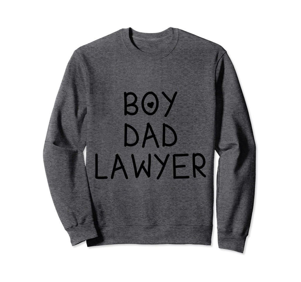 Dad Lawyer Trendy Sweatshirt - Fun Novelty Design Men Women - T-Shirt, Sweatshirt, Hoodie
