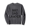Dad Lawyer Trendy Sweatshirt - Fun Novelty Design Men Women - T-Shirt, Sweatshirt, Hoodie