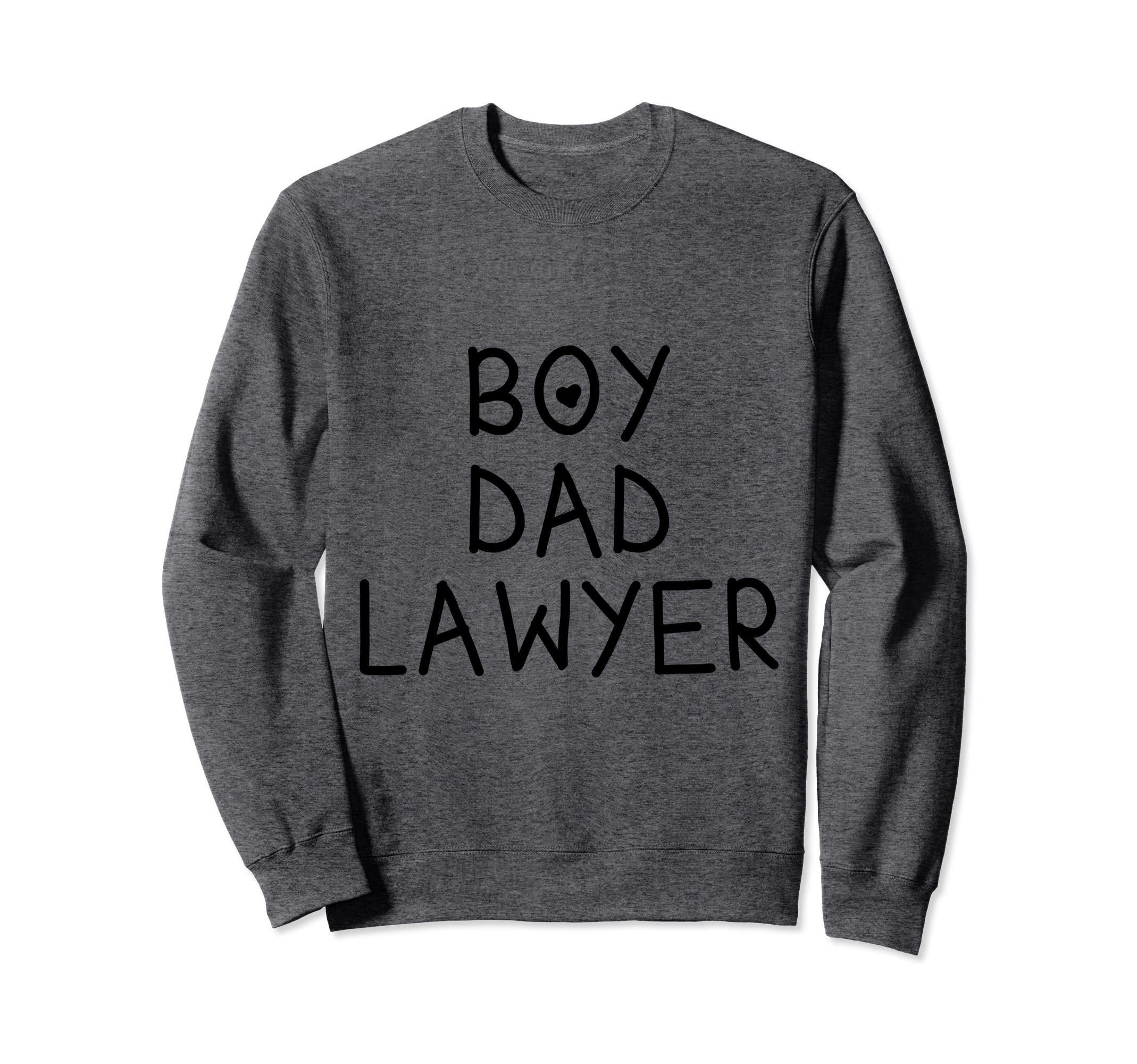Dad Lawyer Trendy Sweatshirt - Fun Novelty Design Men Women - T-Shirt, Sweatshirt, Hoodie
