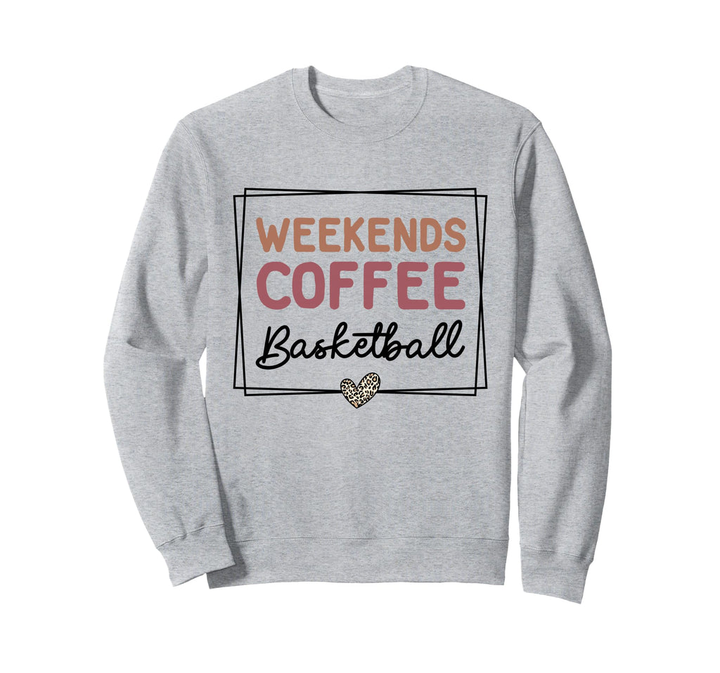 Weekends Coffee Basketball Mom Life Sweatshirt - Streetwear Style Unisex - T-Shirt, Sweatshirt, Hoodie