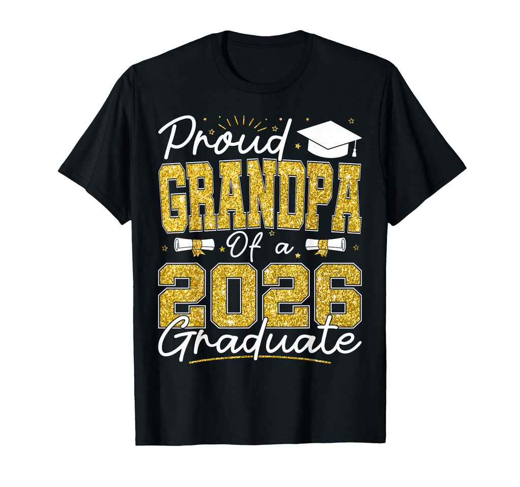 Proud Grandpa 2026 Graduate Senior T-Shirt - Fun Novelty Design Unisex - T-Shirt, Sweatshirt, Hoodie