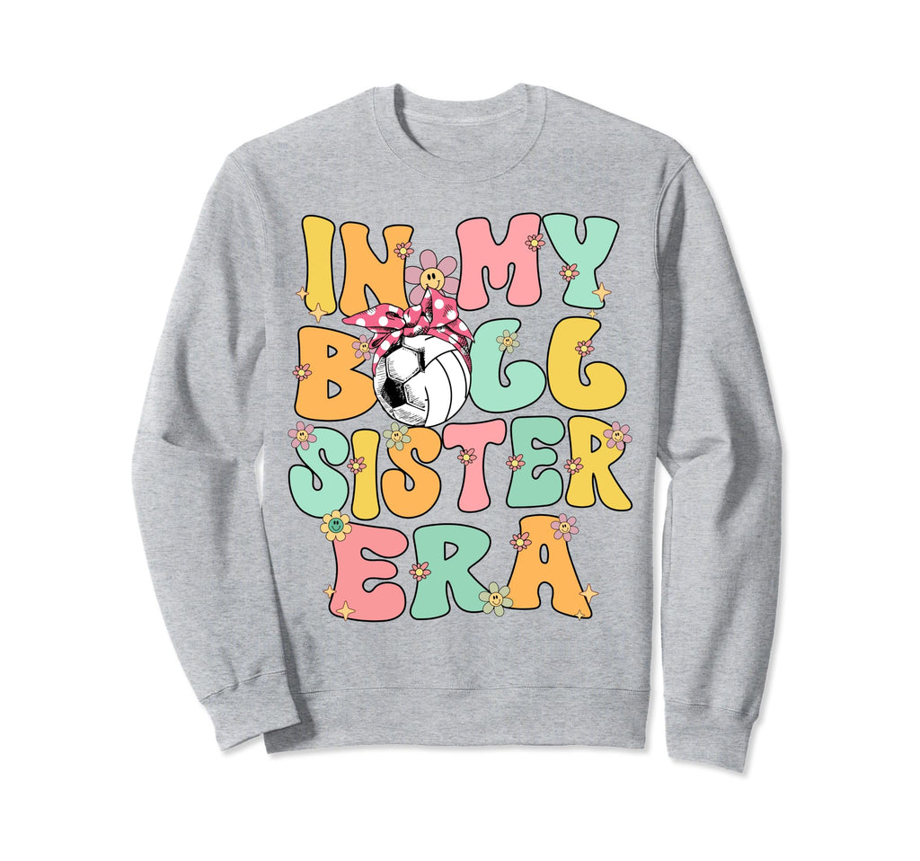My Ball Sister Era Groovy Soccer Sweatshirt - Fun Novelty Design Unisex - T-Shirt, Sweatshirt, Hoodie