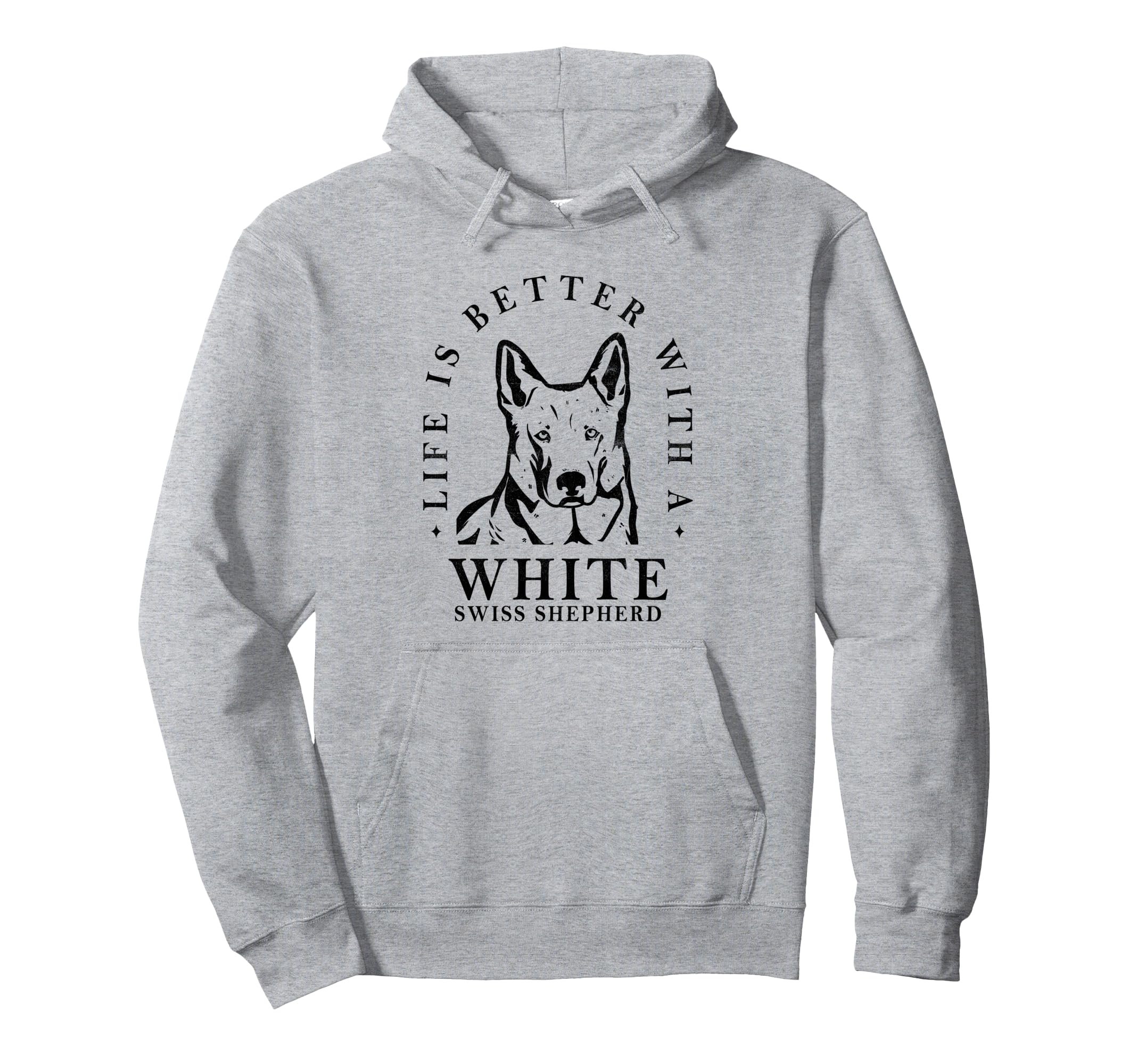 White Swiss Shepherd Life Better Dog Hoodie - Casual Everyday Wear Unisex - T-Shirt, Sweatshirt, Hoodie