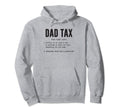 Funny Dad Tax Definition Fathers Day Hoodie - Custom Art Print for Adults - T-Shirt, Sweatshirt, Hoodie