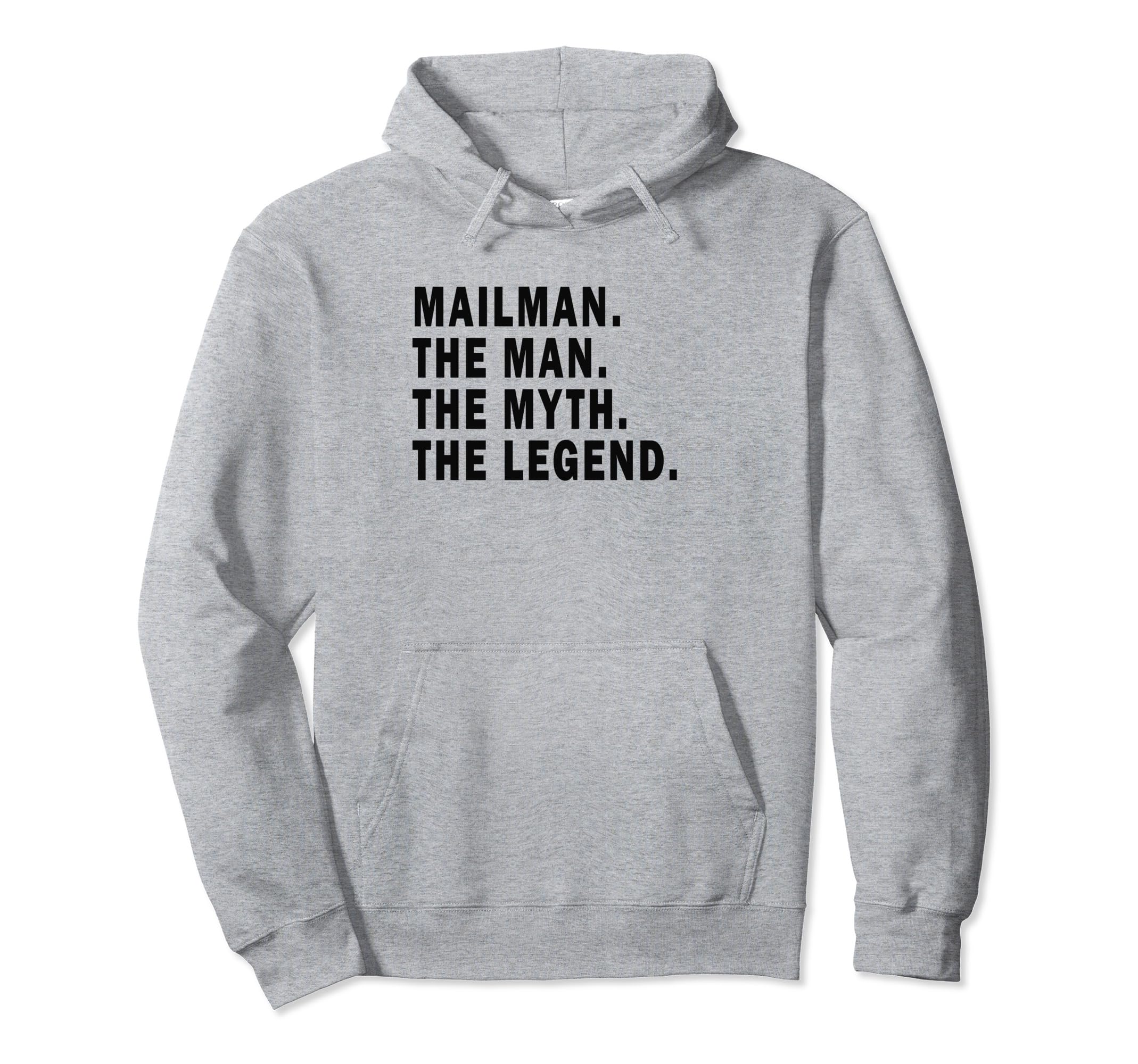 Mailman Myth Legend Postman Dad Grandpa Hoodie - Trendy Graphic for Adults - T-Shirt, Sweatshirt, Hoodie