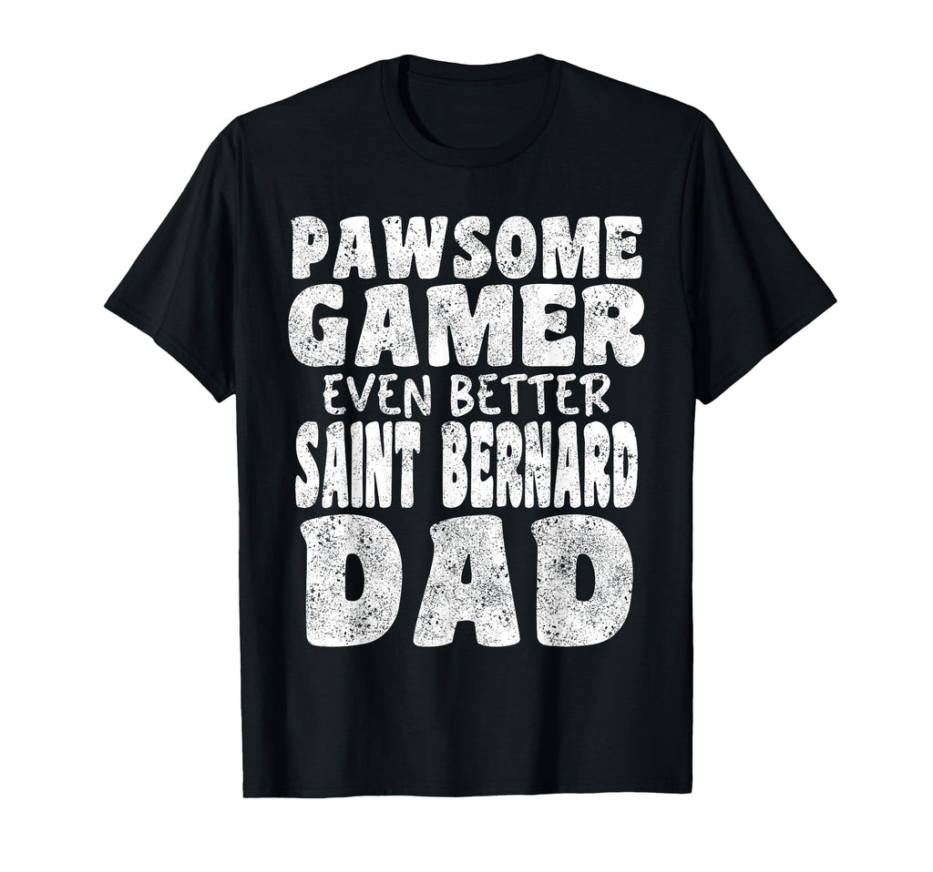 Pawsome Gamer Even Better Saint T-Shirt - Fun Novelty Design for Adults - T-Shirt, Sweatshirt, Hoodie