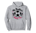 Soccer Sister My Brothers Biggest Hoodie - Casual Everyday Wear Men Women - T-Shirt, Sweatshirt, Hoodie