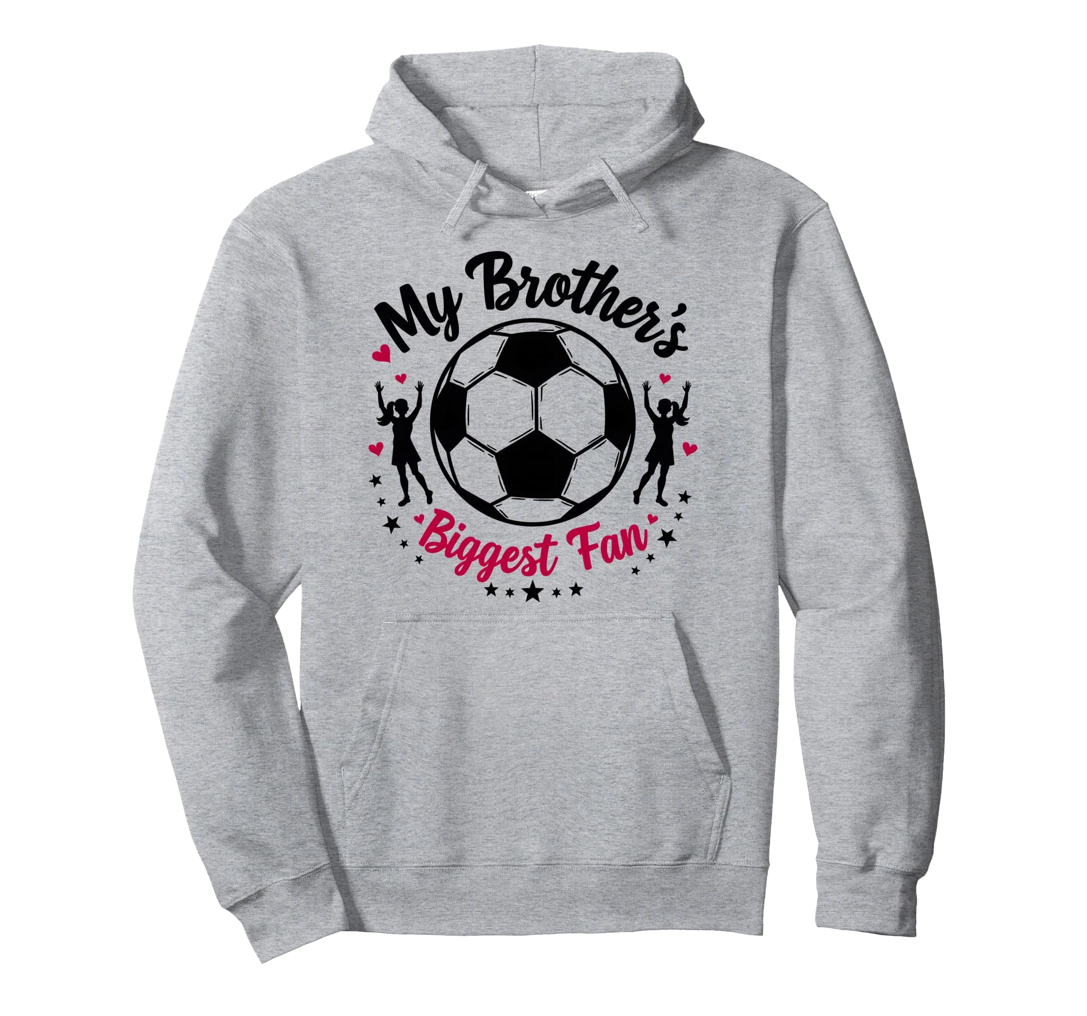 Soccer Sister My Brothers Biggest Hoodie - Casual Everyday Wear Men Women - T-Shirt, Sweatshirt, Hoodie