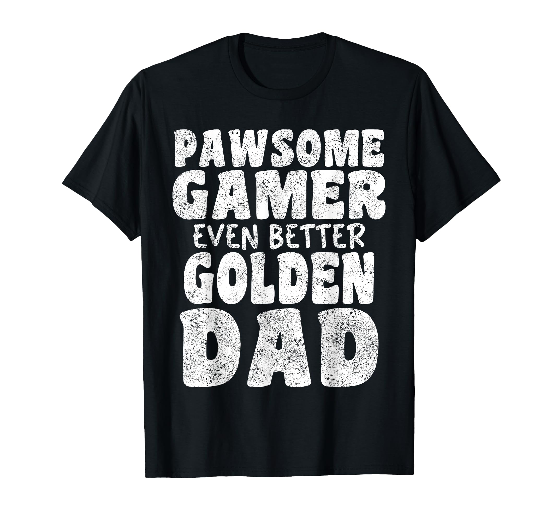 Pawsome Gamer Even Better Golden T-Shirt - Fun Novelty Design for Adults - T-Shirt, Sweatshirt, Hoodie