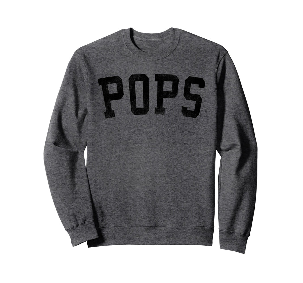 Pops Bold Font Birthday Pops Sweatshirt - Fun Novelty Design Men Women - T-Shirt, Sweatshirt, Hoodie