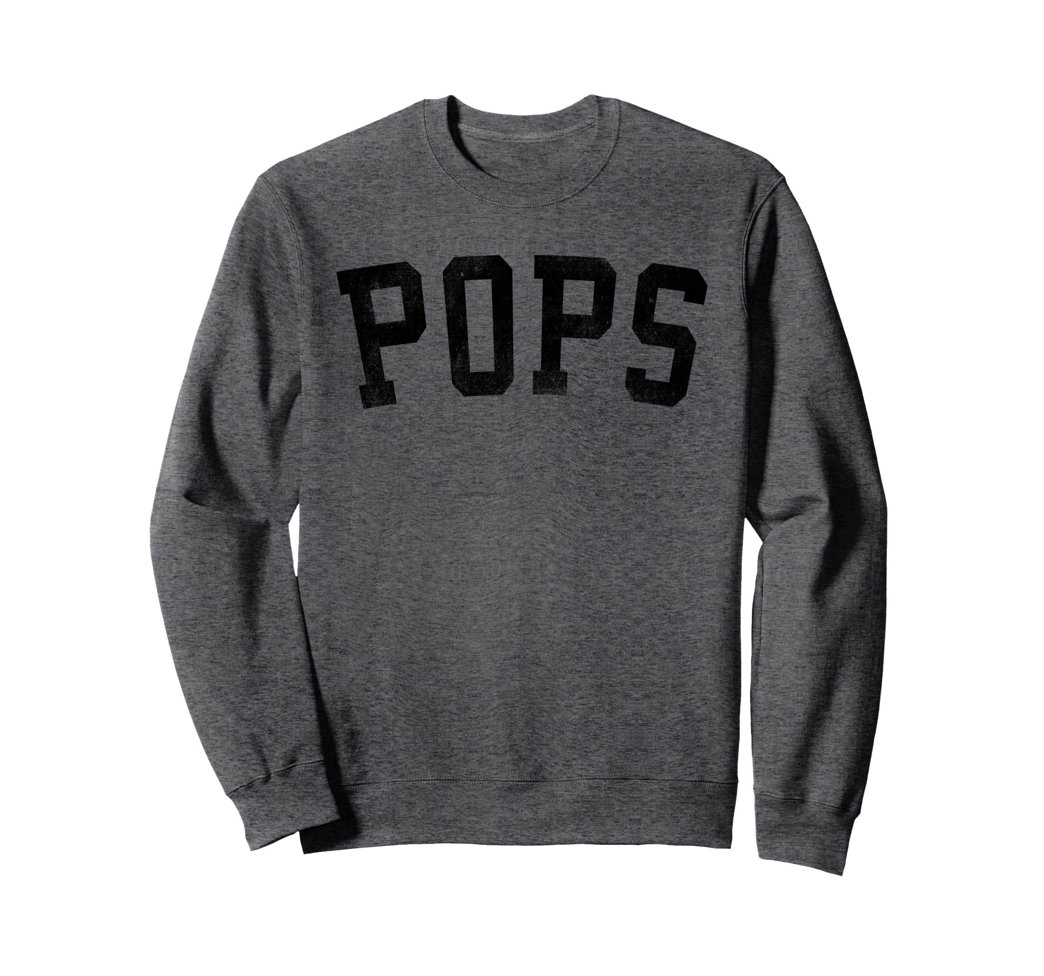 Pops Bold Font Birthday Pops Sweatshirt - Fun Novelty Design Men Women - T-Shirt, Sweatshirt, Hoodie