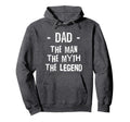 Dad Myth Legend Father Gift Hoodie - Casual Everyday Wear Unisex - T-Shirt, Sweatshirt, Hoodie