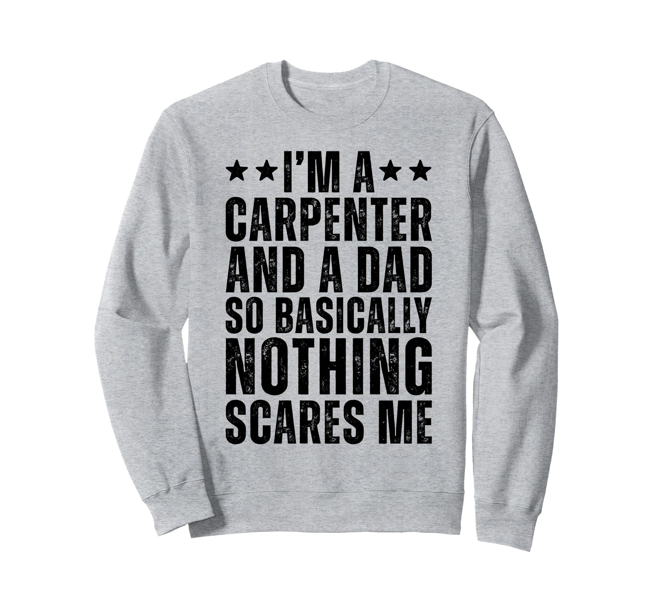 Carpenter And Dad Funny Father Sweatshirt - Aesthetic Graphic Men Women - T-Shirt, Sweatshirt, Hoodie