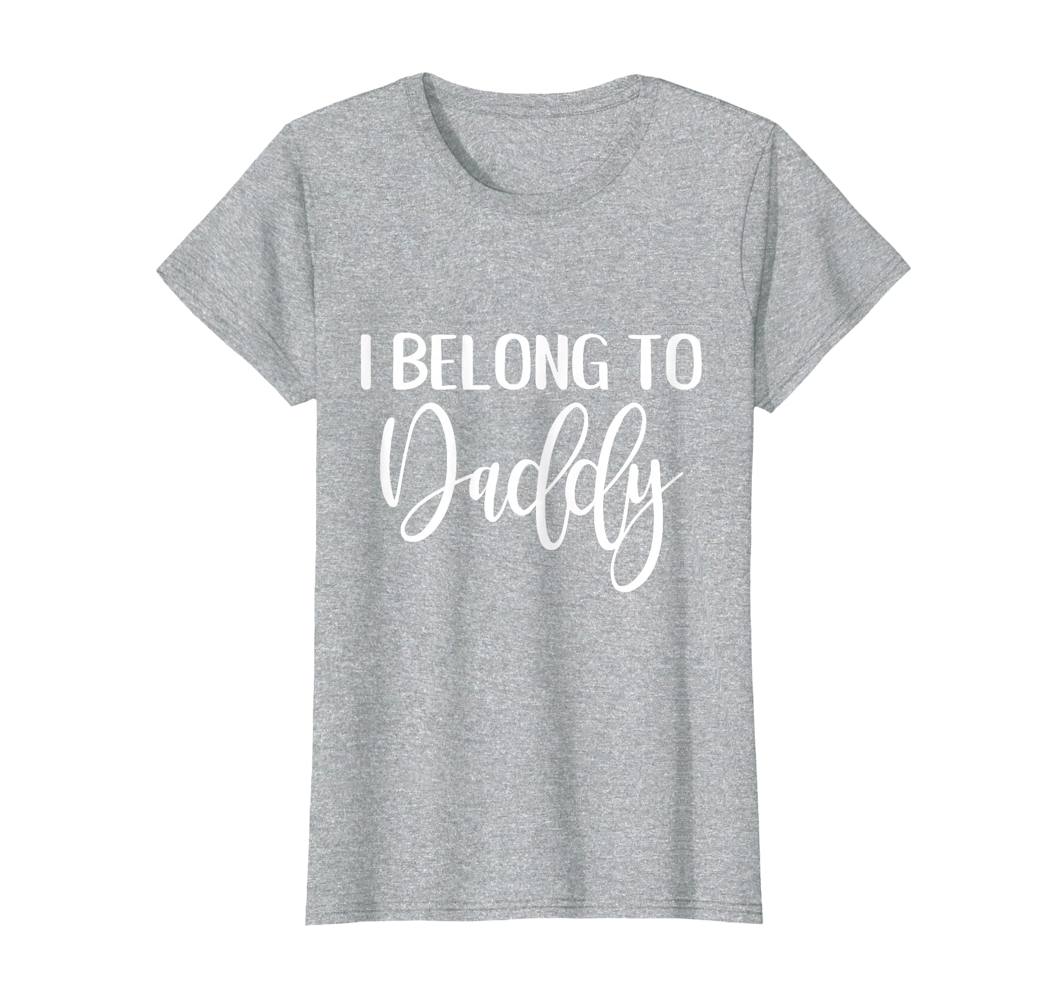 I Belong To Daddy Boyfriend Daddy Doms T-Shirt - Unique Graphic for Adults - T-Shirt, Sweatshirt, Hoodie