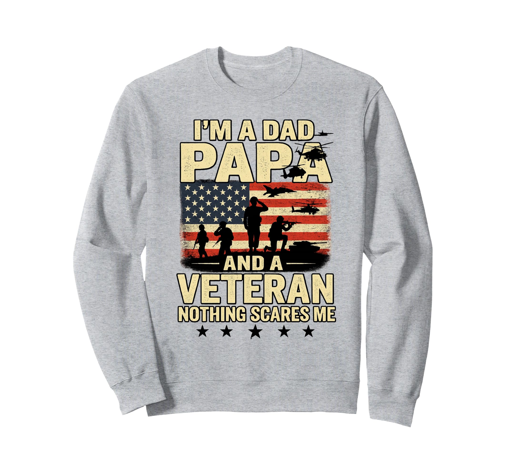 Im Dad Papa Veteran Papa Grandpa Sweatshirt - Casual Everyday Wear Unisex - T-Shirt, Sweatshirt, Hoodie
