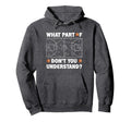 What Part Dont You Understand Funny Hoodie - Unique Graphic for Adults - T-Shirt, Sweatshirt, Hoodie