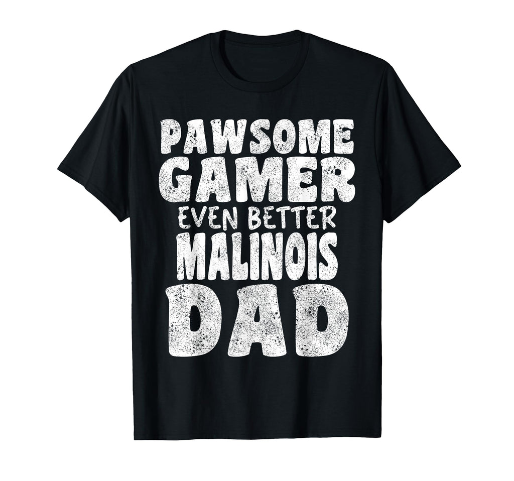 Pawsome Gamer Even Better Malinois T-Shirt - Streetwear Style for Adults - T-Shirt, Sweatshirt, Hoodie