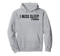 I Miss Sleep Twin Dad Funny Father Hoodie - Minimalist Print for Adults - T-Shirt, Sweatshirt, Hoodie