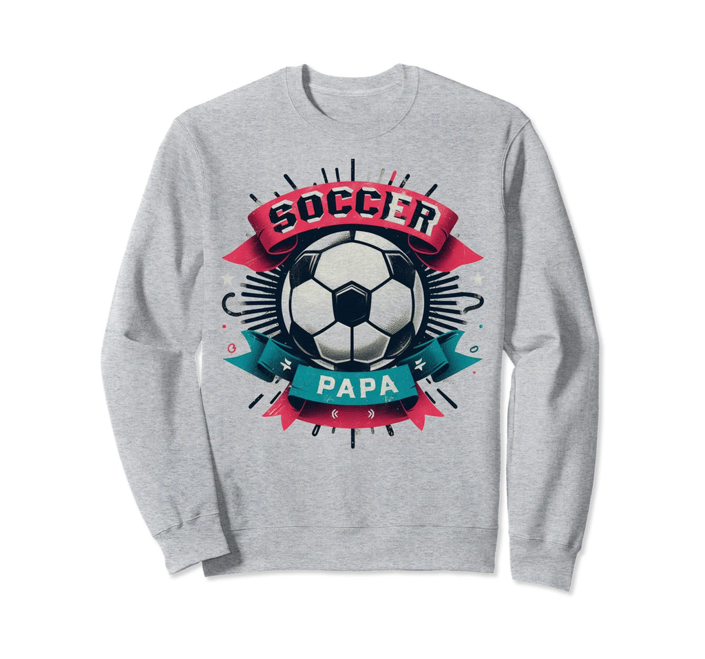 Soccer Papa Family Matching Dad Sweatshirt - Fun Novelty Design Men Women - T-Shirt, Sweatshirt, Hoodie