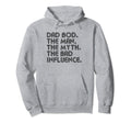 Dad Bod Myth Bad Influence Funny Hoodie - Casual Everyday Wear Unisex - T-Shirt, Sweatshirt, Hoodie
