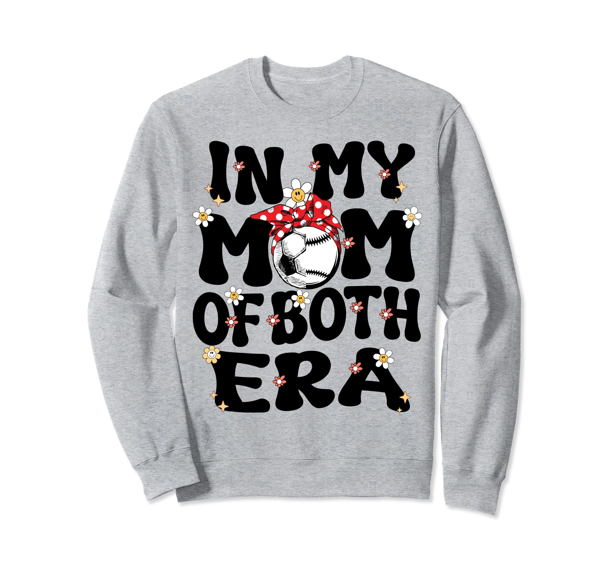 My Mom Both Era Baseball Soccer Mom Sweatshirt - Graphic Print Men Women - T-Shirt, Sweatshirt, Hoodie