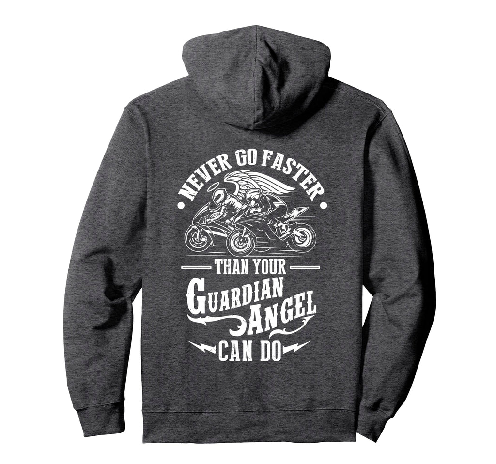 Never Go Faster Than Your Guardian Hoodie - Fun Novelty Design Men Women - T-Shirt, Sweatshirt, Hoodie