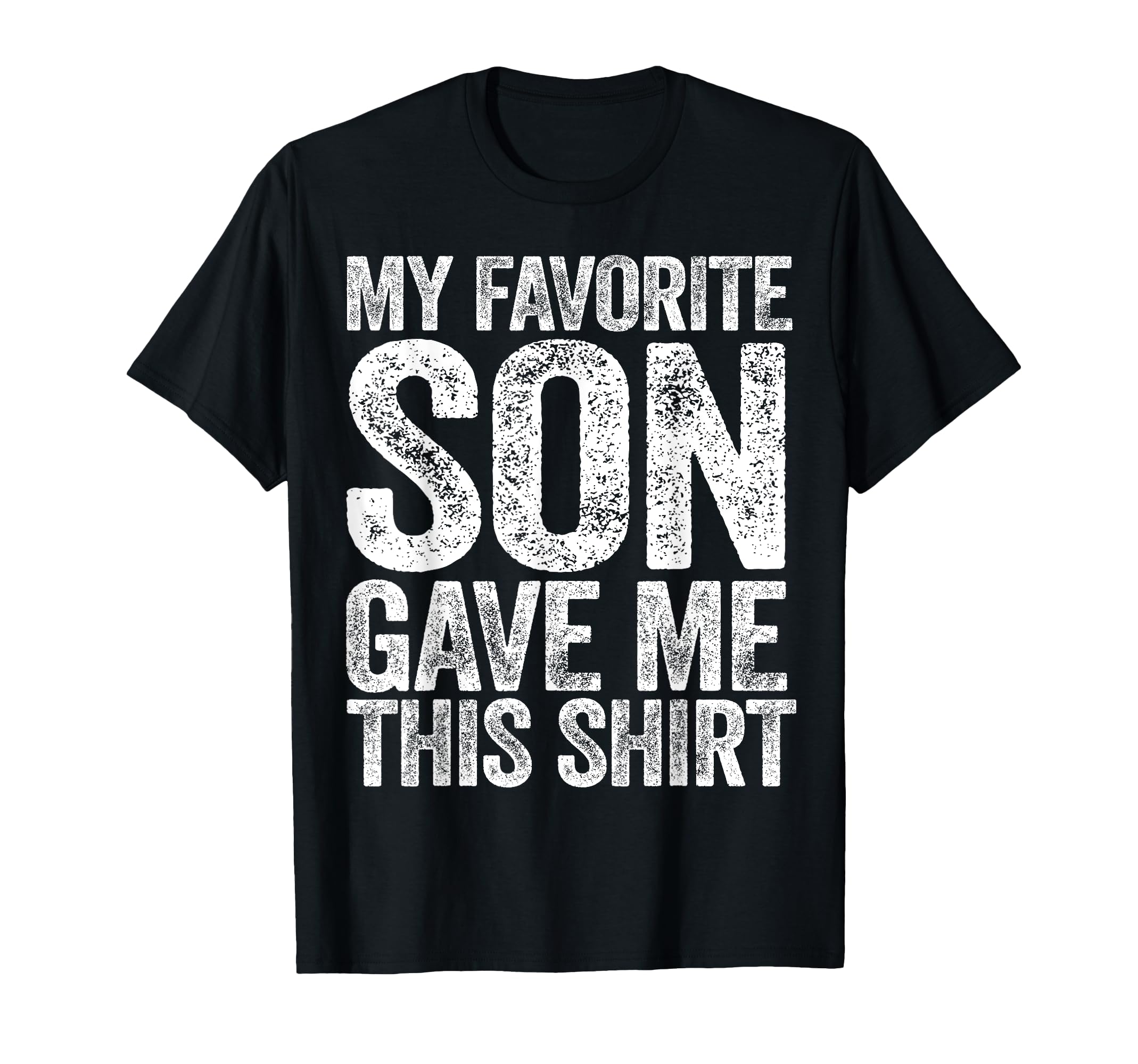My Favorite Son Gave Me This Funny T-Shirt - Aesthetic Graphic Men Women - T-Shirt, Sweatshirt, Hoodie