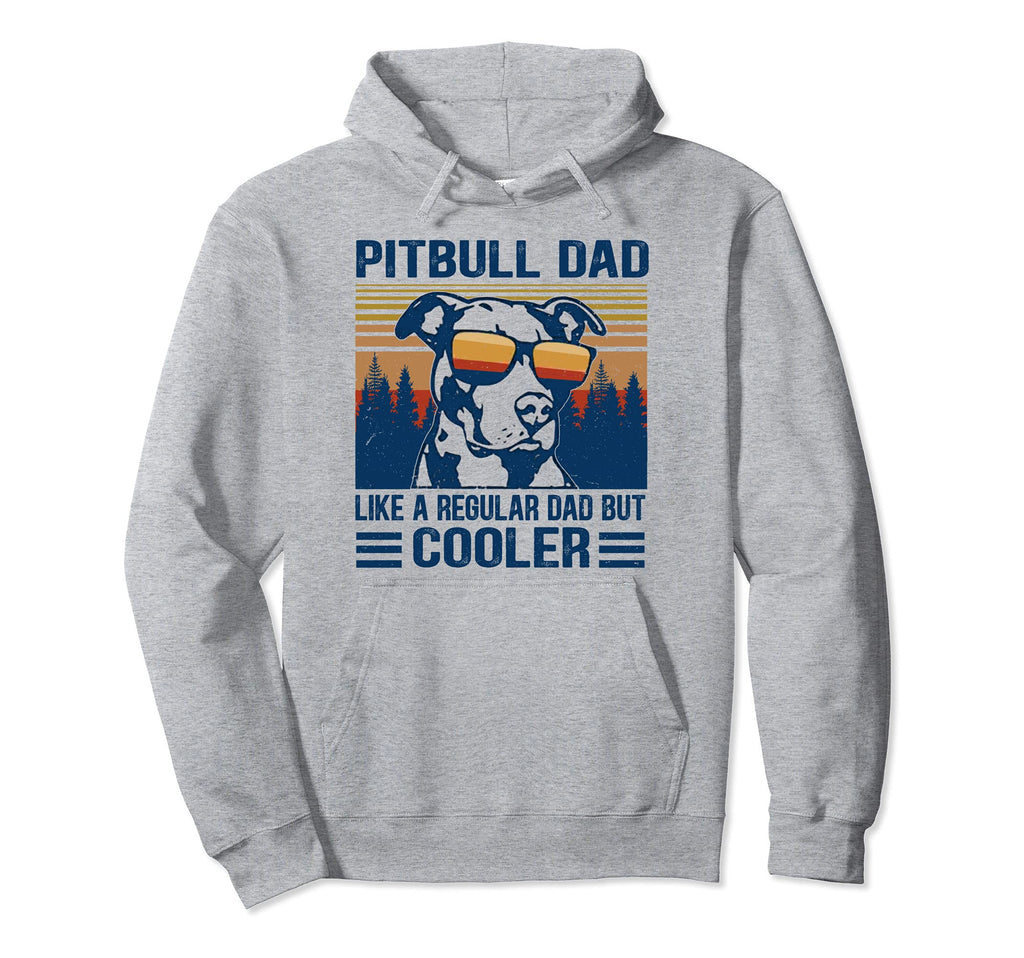 Pitbull Dad Like Regular Dad But Cooler Hoodie - Graphic Print Men Women - T-Shirt, Sweatshirt, Hoodie